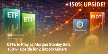 ETFs to Play as Morgan Stanley Bets 150%+ Upside for 2 Bitcoin Miners