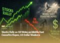 Stocks Rally as Oil Slides on Middle East Ceasefire Hopes, US Dollar Weakens