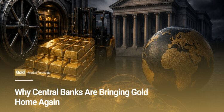Why Central Banks Are Bringing Gold Home Again