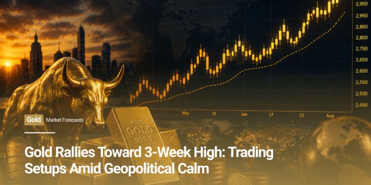 Gold Rallies Toward 3-Week High: Trading Setups Amid Geopolitical Calm
