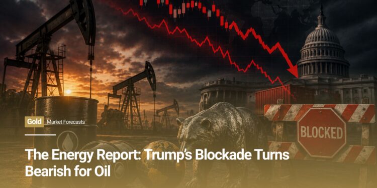 The Energy Report: Trump’s Blockade Turns Bearish for Oil